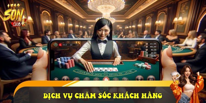 SonClub | Tải SonClub iOS/APK Cổng Game Bài Đẳng Cấp 12 Dịch vụ chăm sóc khách hàng